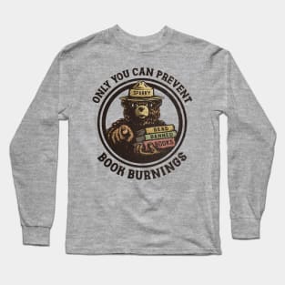 Only You Can Prevent Book Burnings Long Sleeve T-Shirt